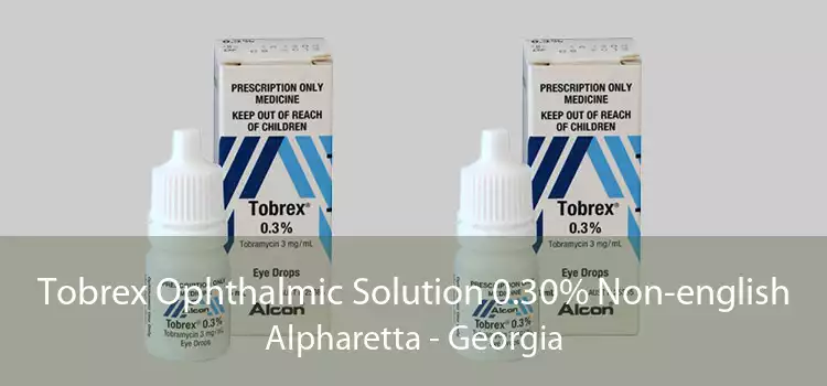 Tobrex Ophthalmic Solution 0.30% Non-english Alpharetta - Georgia