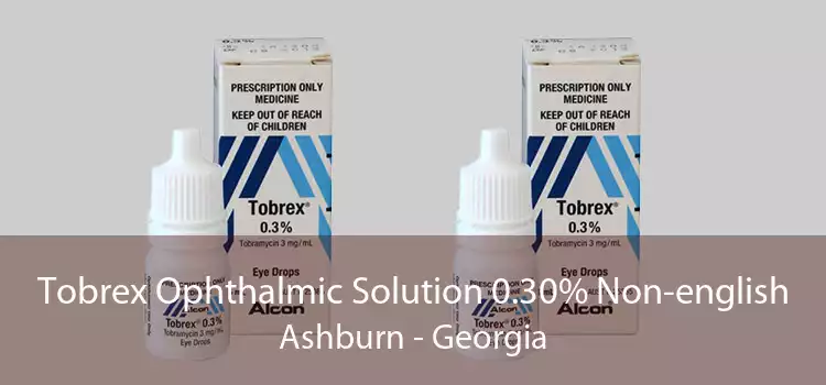 Tobrex Ophthalmic Solution 0.30% Non-english Ashburn - Georgia