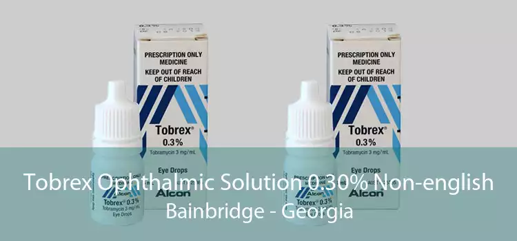 Tobrex Ophthalmic Solution 0.30% Non-english Bainbridge - Georgia