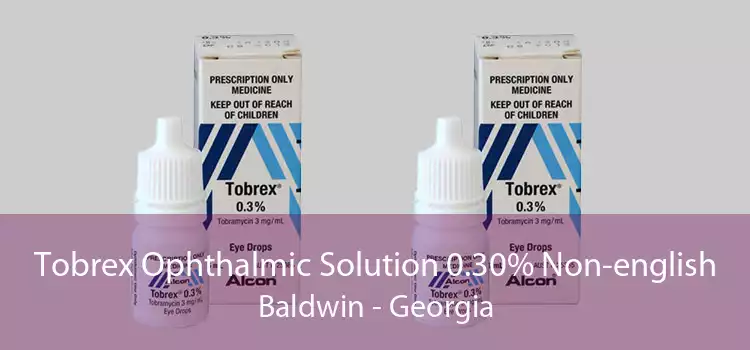 Tobrex Ophthalmic Solution 0.30% Non-english Baldwin - Georgia