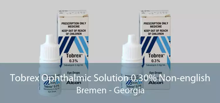 Tobrex Ophthalmic Solution 0.30% Non-english Bremen - Georgia
