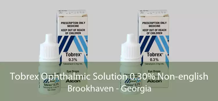 Tobrex Ophthalmic Solution 0.30% Non-english Brookhaven - Georgia