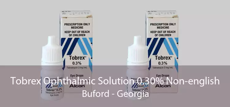 Tobrex Ophthalmic Solution 0.30% Non-english Buford - Georgia