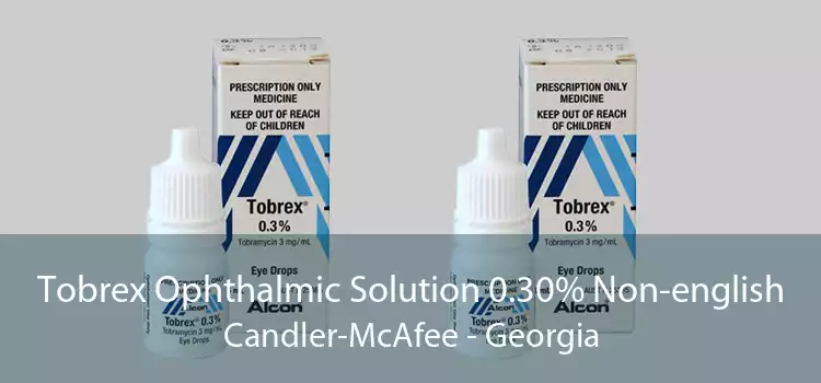 Tobrex Ophthalmic Solution 0.30% Non-english Candler-McAfee - Georgia