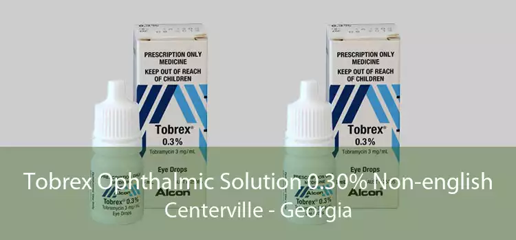 Tobrex Ophthalmic Solution 0.30% Non-english Centerville - Georgia