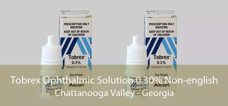 Tobrex Ophthalmic Solution 0.30% Non-english Chattanooga Valley - Georgia