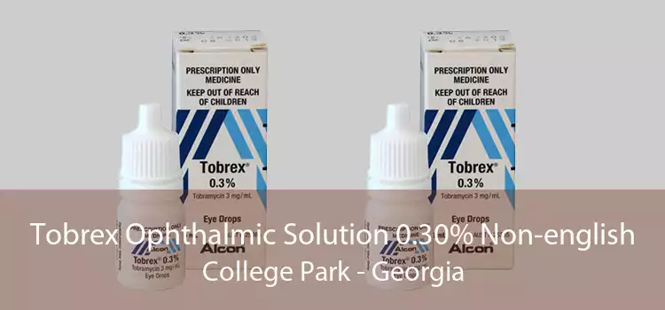 Tobrex Ophthalmic Solution 0.30% Non-english College Park - Georgia