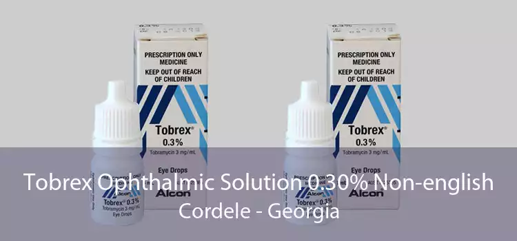 Tobrex Ophthalmic Solution 0.30% Non-english Cordele - Georgia