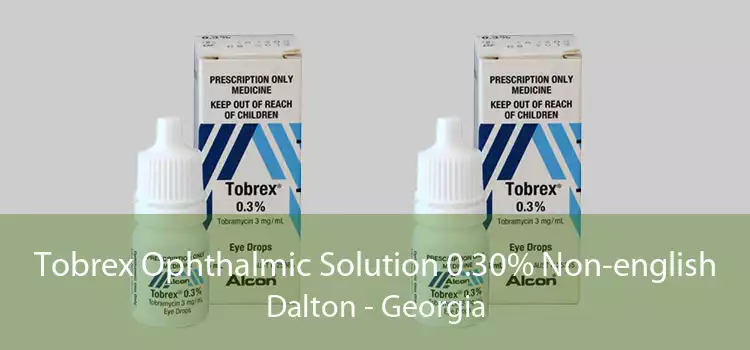 Tobrex Ophthalmic Solution 0.30% Non-english Dalton - Georgia