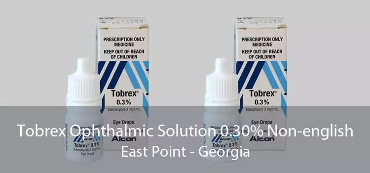 Tobrex Ophthalmic Solution 0.30% Non-english East Point - Georgia
