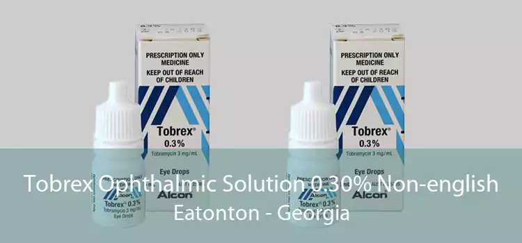 Tobrex Ophthalmic Solution 0.30% Non-english Eatonton - Georgia