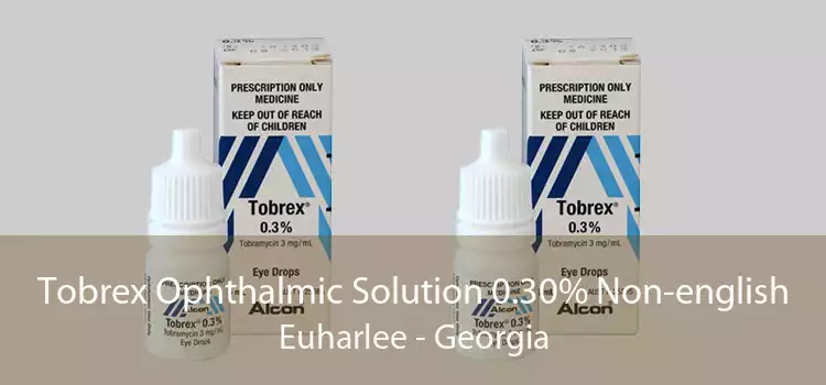 Tobrex Ophthalmic Solution 0.30% Non-english Euharlee - Georgia