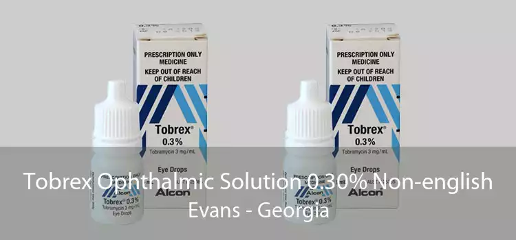 Tobrex Ophthalmic Solution 0.30% Non-english Evans - Georgia