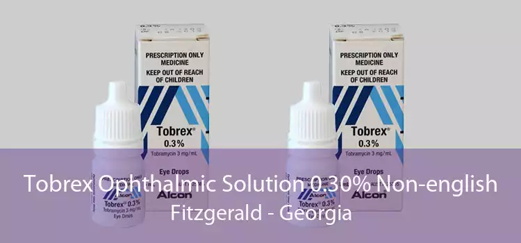 Tobrex Ophthalmic Solution 0.30% Non-english Fitzgerald - Georgia