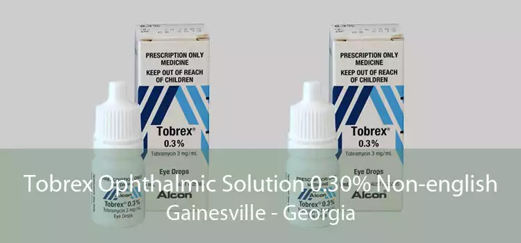 Tobrex Ophthalmic Solution 0.30% Non-english Gainesville - Georgia