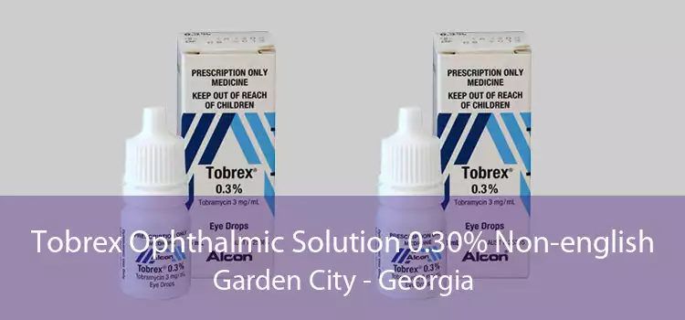 Tobrex Ophthalmic Solution 0.30% Non-english Garden City - Georgia