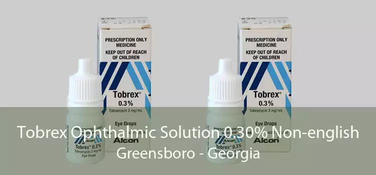 Tobrex Ophthalmic Solution 0.30% Non-english Greensboro - Georgia