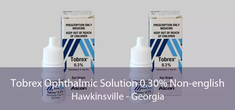Tobrex Ophthalmic Solution 0.30% Non-english Hawkinsville - Georgia