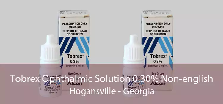 Tobrex Ophthalmic Solution 0.30% Non-english Hogansville - Georgia