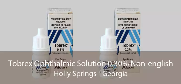 Tobrex Ophthalmic Solution 0.30% Non-english Holly Springs - Georgia