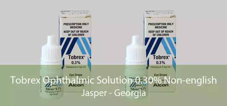 Tobrex Ophthalmic Solution 0.30% Non-english Jasper - Georgia