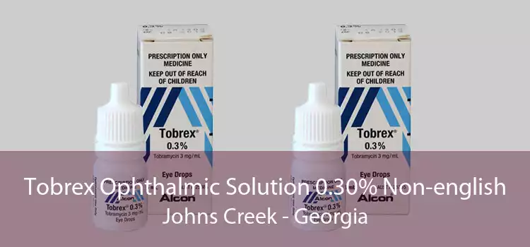 Tobrex Ophthalmic Solution 0.30% Non-english Johns Creek - Georgia