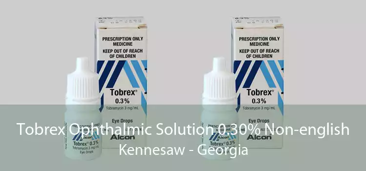 Tobrex Ophthalmic Solution 0.30% Non-english Kennesaw - Georgia