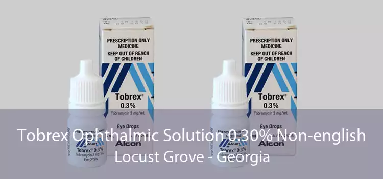Tobrex Ophthalmic Solution 0.30% Non-english Locust Grove - Georgia