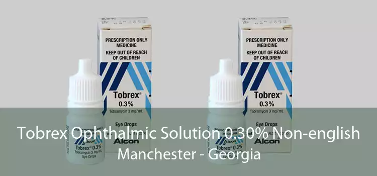 Tobrex Ophthalmic Solution 0.30% Non-english Manchester - Georgia