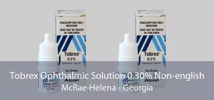 Tobrex Ophthalmic Solution 0.30% Non-english McRae-Helena - Georgia