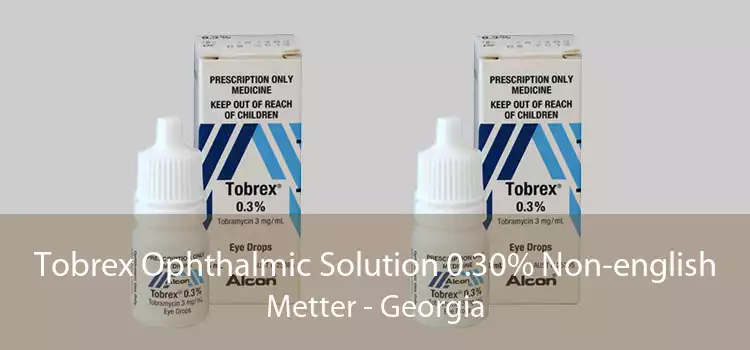 Tobrex Ophthalmic Solution 0.30% Non-english Metter - Georgia