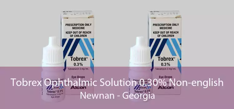 Tobrex Ophthalmic Solution 0.30% Non-english Newnan - Georgia