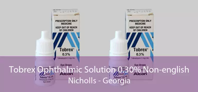 Tobrex Ophthalmic Solution 0.30% Non-english Nicholls - Georgia