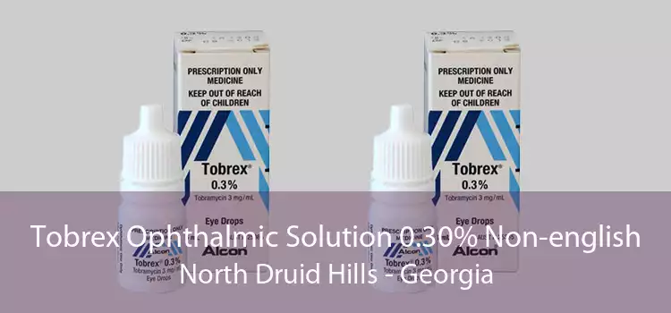 Tobrex Ophthalmic Solution 0.30% Non-english North Druid Hills - Georgia