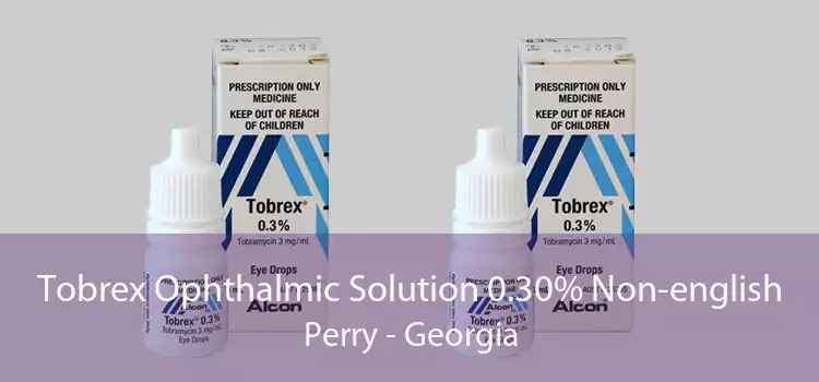 Tobrex Ophthalmic Solution 0.30% Non-english Perry - Georgia