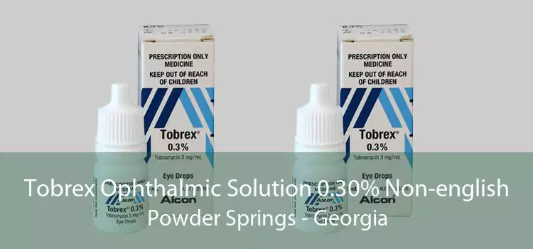 Tobrex Ophthalmic Solution 0.30% Non-english Powder Springs - Georgia