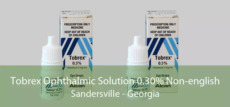 Tobrex Ophthalmic Solution 0.30% Non-english Sandersville - Georgia