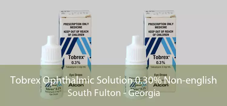 Tobrex Ophthalmic Solution 0.30% Non-english South Fulton - Georgia