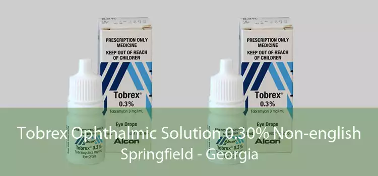 Tobrex Ophthalmic Solution 0.30% Non-english Springfield - Georgia