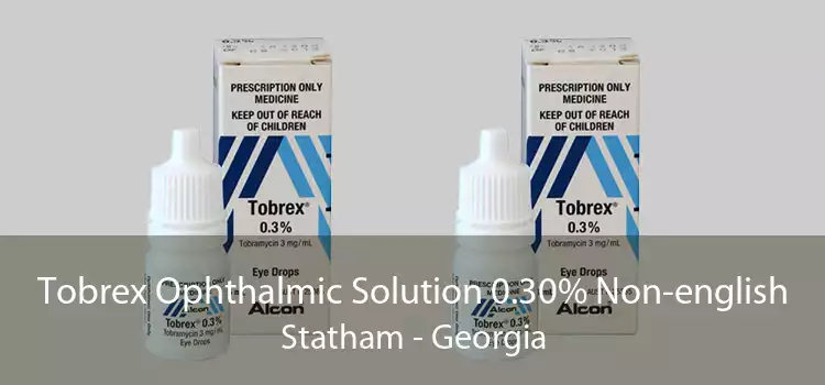 Tobrex Ophthalmic Solution 0.30% Non-english Statham - Georgia