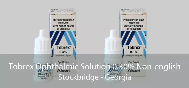 Tobrex Ophthalmic Solution 0.30% Non-english Stockbridge - Georgia