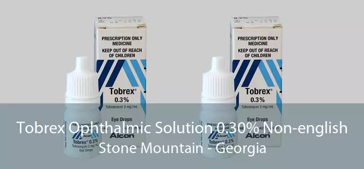 Tobrex Ophthalmic Solution 0.30% Non-english Stone Mountain - Georgia