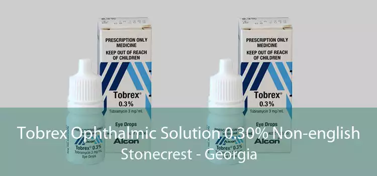 Tobrex Ophthalmic Solution 0.30% Non-english Stonecrest - Georgia