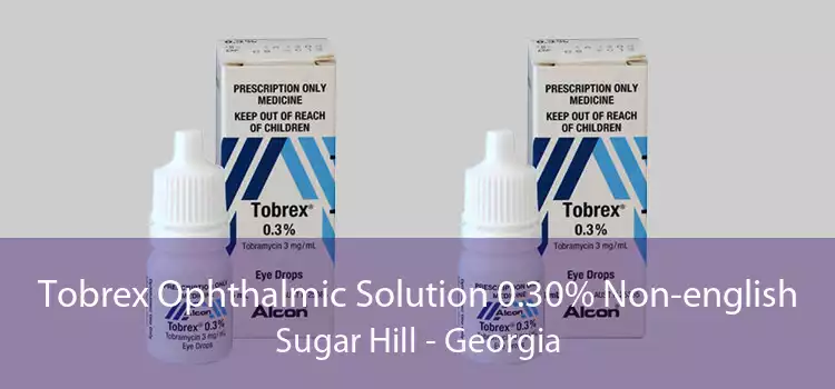 Tobrex Ophthalmic Solution 0.30% Non-english Sugar Hill - Georgia