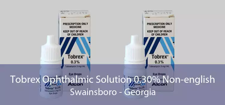 Tobrex Ophthalmic Solution 0.30% Non-english Swainsboro - Georgia