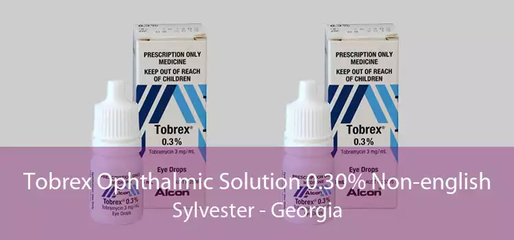 Tobrex Ophthalmic Solution 0.30% Non-english Sylvester - Georgia