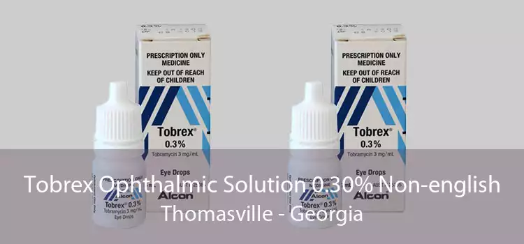 Tobrex Ophthalmic Solution 0.30% Non-english Thomasville - Georgia