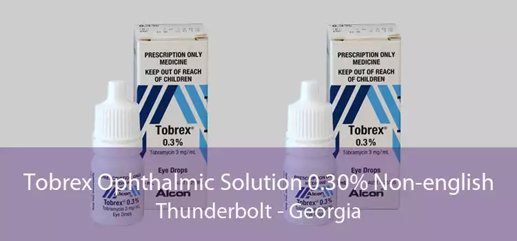 Tobrex Ophthalmic Solution 0.30% Non-english Thunderbolt - Georgia