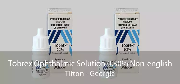 Tobrex Ophthalmic Solution 0.30% Non-english Tifton - Georgia