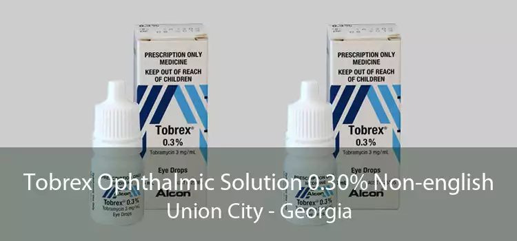 Tobrex Ophthalmic Solution 0.30% Non-english Union City - Georgia